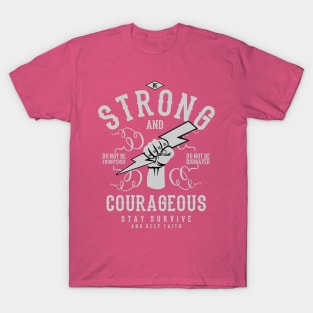 Be Strong and Courageous T-Shirt